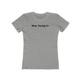 Stay Young Boyfriend Tee, Inspirational T-Shirt for Women, Stylish Graphic Tee, Casual Wear, Gift for Her, Trendy Summer Top