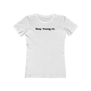 Stay Young Boyfriend Tee, Inspirational T-Shirt for Women, Stylish Graphic Tee, Casual Wear, Gift for Her, Trendy Summer Top