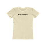 Stay Young Boyfriend Tee, Inspirational T-Shirt for Women, Stylish Graphic Tee, Casual Wear, Gift for Her, Trendy Summer Top